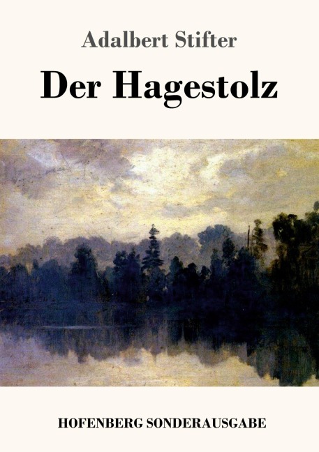 Der Hagestolz - Adalbert Stifter