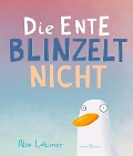 Cover-Bild zum Titel 'Die Ente blinzelt nicht' von 'Alex Latimer'