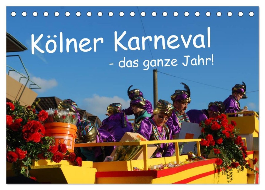 Kölner Karneval - das ganze Jahr! (Tischkalender 2026 DIN A5 quer), CALVENDO Monatskalender - Ilka Groos