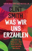 Was wir uns erzählen - Clint Smith