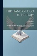 Cover-Bild zum Titel 'The Hand of God in History; or, Divine Providence Historically Illustrated in the Extension and Establishment of Christianity; Volume 2' von 'Hollis Read'