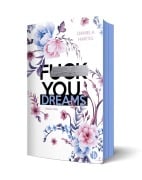 Cover-Bild zum Titel 'Fuck You, Dreams | Aufwendig gestaltete Ausgabe mit Farbschnitt - das integrierte Page Overlay ist limitiert nur in der ersten Auflage enthalten' von 'Daniela Hartig'
