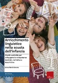Cover-Bild zum Titel 'Arricchimento linguistico nella scuola dell'infanzia. Giochi e attività per sviluppare le competenze lessicali, narrative e descrittive' von 'Anna Maria Venera'