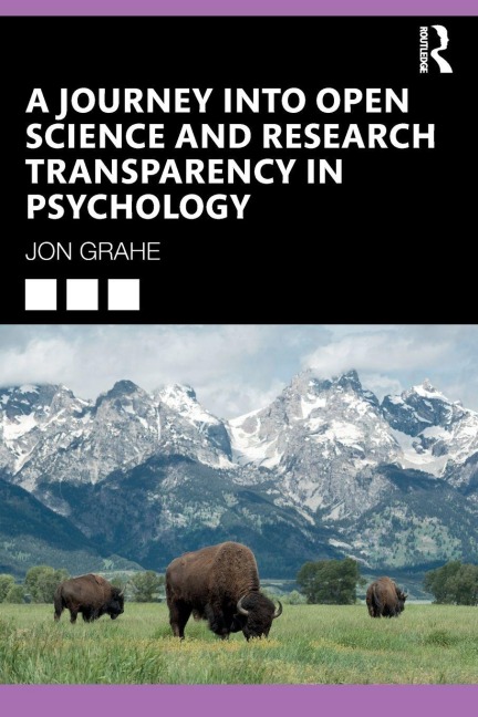 A Journey into Open Science and Research Transparency in Psychology - Jon Grahe