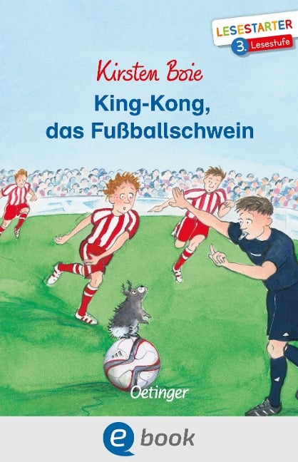 King-Kong, das Fußballschwein - Kirsten Boie