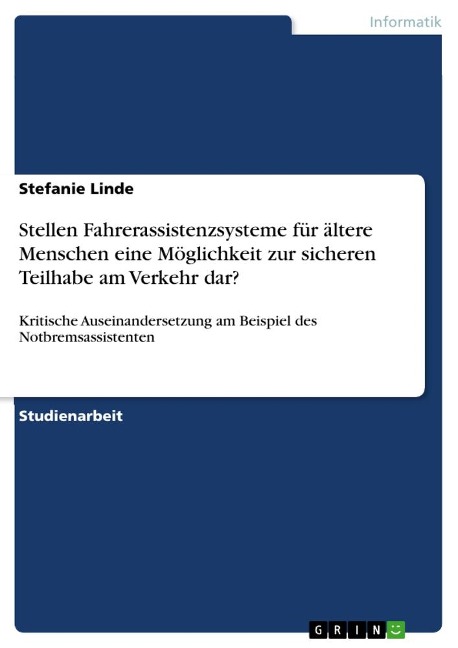 Stellen Fahrerassistenzsysteme für ältere Menschen eine Möglichkeit zur sicheren Teilhabe am Verkehr dar? - Stefanie Linde