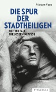 Cover-Bild zum Titel 'Die Spur der Stadtheiligen' von 'Miriam Veya'