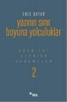 Yazinin Sinir Boyuna Yolculuk Ciltli - Enis Batur