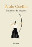 Cover-Bild zum Titel 'El camino del arquero' von 'Paulo Coelho'