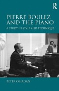 Cover-Bild zum Titel 'Pierre Boulez and the Piano' von 'Peter O'Hagan'