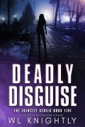 Cover-Bild zum Titel 'Deadly Disguise (The Identity Series, #5)' von 'Wl Knightly'