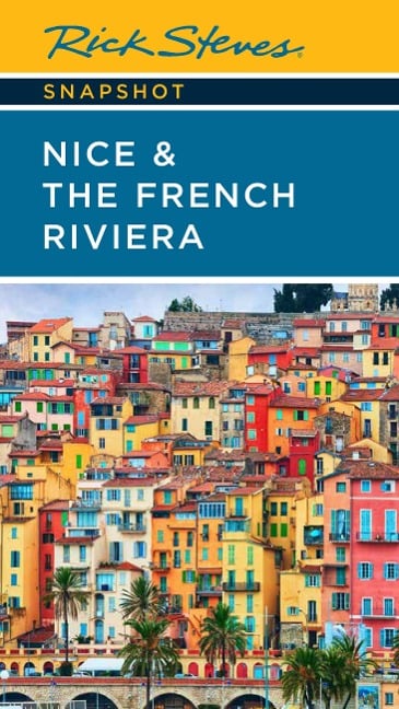 Rick Steves Snapshot Nice & the French Riviera - Rick Steves, Steve Smith