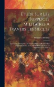 Cover-Bild zum Titel 'Étude Sur Les Supplices Militaires À Travers Les Siècles' von 'Stéphane Arnoulin'