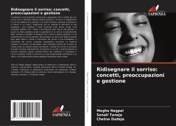 Ridisegnare il sorriso: concetti, preoccupazioni e gestione - Megha Nagpal, Sonali Taneja, Chetna Dudeja