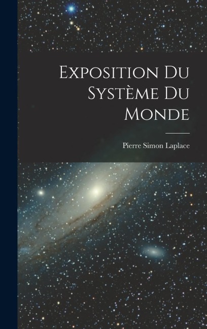Exposition Du Système Du Monde - Pierre Simon Laplace