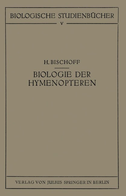 Biologie der Hymenopteren - H. Bischoff