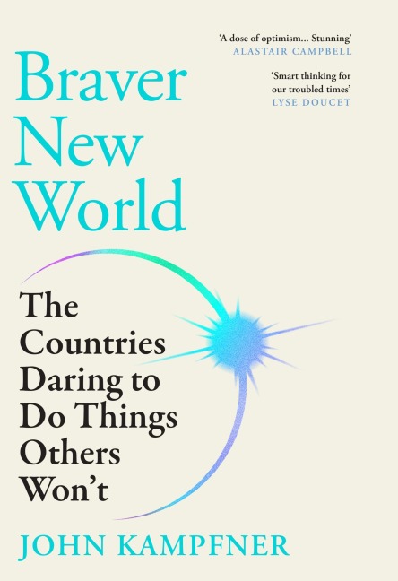 Braver New World - John Kampfner