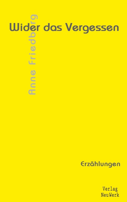 Wider das Vergessen - Anne Friedberg