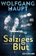 Cover-Bild zum Titel 'Salziges Blut' von 'Wolfgang Haupt'