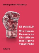 Cover-Bild zum Titel 'KI statt K.O. - Wie Human Resources Künstliche Intelligenz vorantreibt' von ''