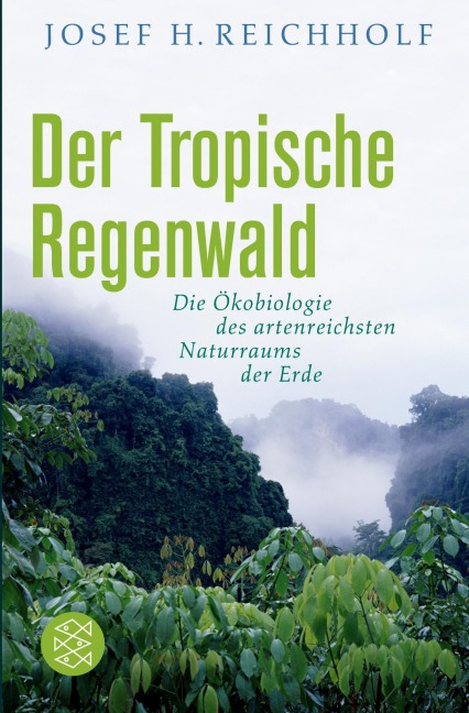 Der tropische Regenwald - Josef H. Reichholf