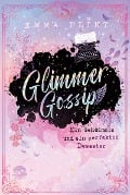 Cover-Bild zum Titel 'Glimmer Gossip (1). Ein Geheimnis und ein perfektes Desaster' von 'Emma Flint'