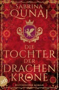 Cover-Bild zum Titel 'Die Tochter der Drachenkrone' von 'Sabrina Qunaj'