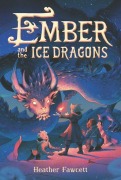 Cover-Bild zum Titel 'Ember and the Ice Dragons' von 'Heather Fawcett'