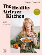 Cover-Bild zum Titel 'The Healthy Airfryer Kitchen' von 'Svenja Ostwald'
