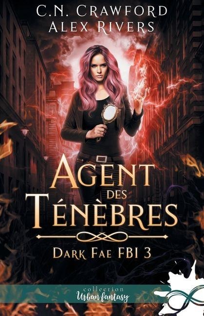 Agent des ténèbres - C N Crawford, Alex Rivers