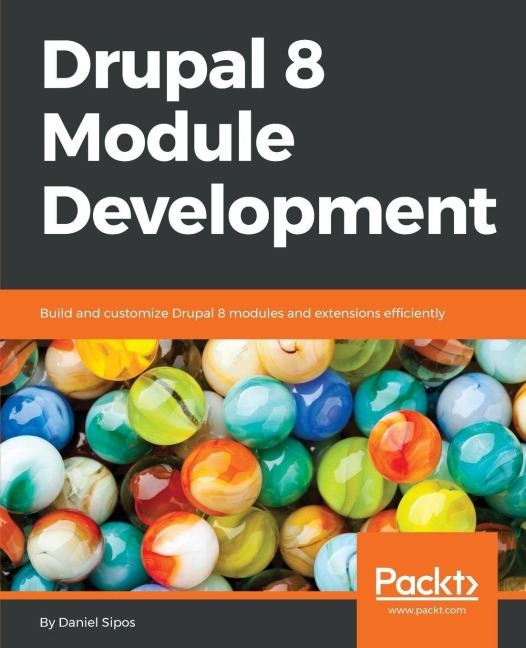Drupal 8 Module Development - Daniel Sipos