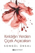 Cover-Bild zum Titel 'Kirildigin Yerden Cicek Acacaksin' von 'Songül Ünsal'