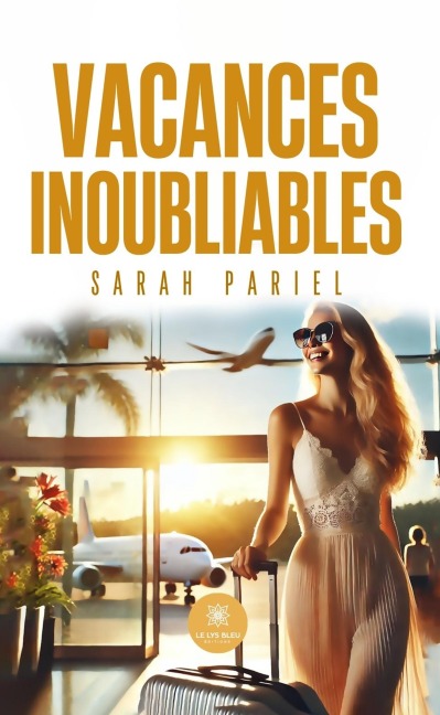 Vacances inoubliables - Sarah Pariel