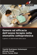 Cover-Bild zum Titel 'Genere ed efficacia dell'ozono terapia nella stomatite sottoprotesica' von 'Yamilé Rodríguez Sotomayor, Alfredo Pardo, Osiris Torres Silot'