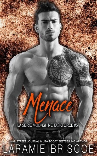 Menace (La série Moonshine Taskforce, #5) - Laramie Briscoe