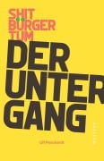 Cover-Bild zum Titel 'Shitbürgertum - Der Untergang' von 'Ulf Poschardt'