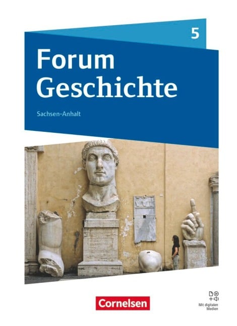 Forum Geschichte 5. Schuljahr - Gymnasium Sachsen-Anhalt - Neue Ausgabe ab 2025 - Von der Frühgeschichte bis zum Römischen Reich - Schulbuch mit digitalen Medien - Nicky Born, Stefan Weißhampel, Steffi Jahn, Manuel Willer