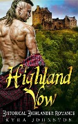 Highland Vow - Historical Highlander Romance - Kyra Johnston