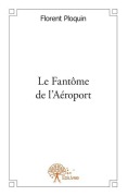 Cover-Bild zum Titel 'Le Fantôme de l'Aéroport' von 'Florent Ploquin'