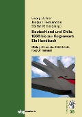 Cover-Bild zum Titel 'Deutschland und Chile, 1850 bis zur Gegenwart: Ein Handbuch' von ''