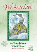 Cover-Bild zum Titel 'Weihnachten mit Tröpfchen und Würmchen' von 'Harald Isernhagen'