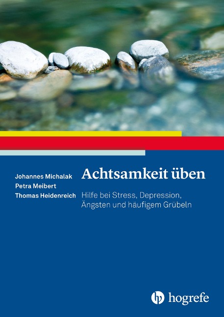 Achtsamkeit üben - Petra Meibert, Thomas Heidenreich, Johannes Michalak