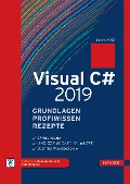 Cover-Bild zum Titel 'Visual C# 2019 - Grundlagen, Profiwissen und Rezepte' von 'Jürgen Kotz'