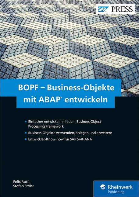 BOPF - Business-Objekte mit ABAP entwickeln - Felix Roth, Stefan Stöhr