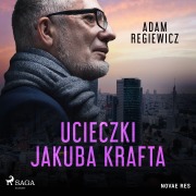 Cover-Bild zum Titel 'Ucieczki Jakuba Krafta' von 'Adam Regiewicz'