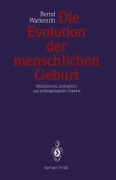Cover-Bild zum Titel 'Die Evolution der menschlichen Geburt' von 'Bernd Warkentin'