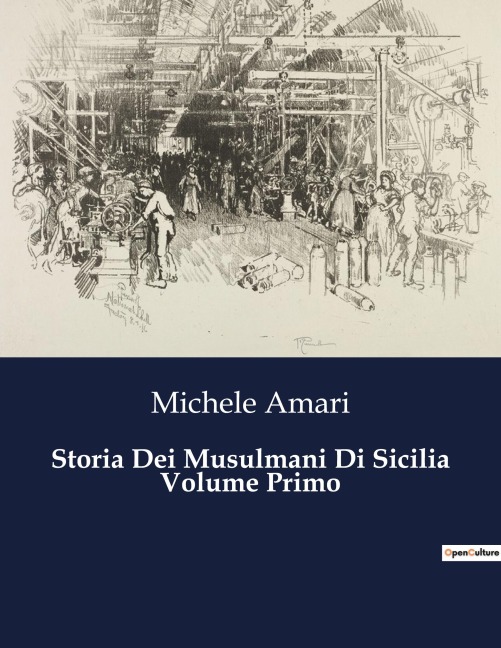 Storia Dei Musulmani Di Sicilia Volume Primo - Michele Amari