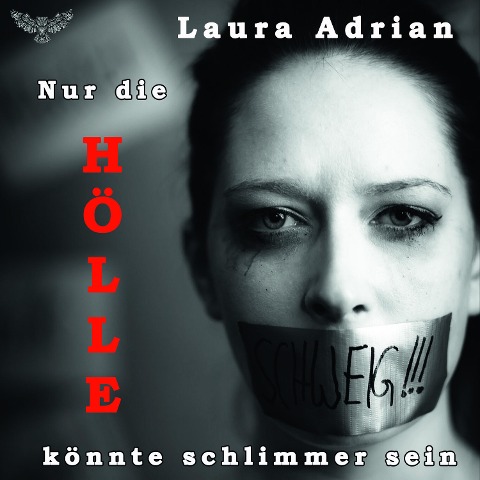 Nur die Hölle könnte schlimmer sein - Laura Adrian