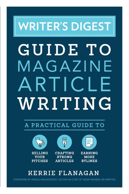 Writer's Digest Guide to Magazine Article Writing - Kerrie Flanagan