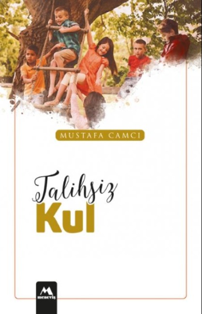 Talihsiz Kul - Mustafa Camci